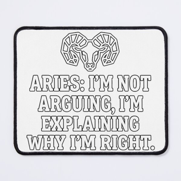 Item preview, Aries Zodiac: I'm Not Arguing, I'm Explaining Why I'm Right designed and sold by Wit & Wear.