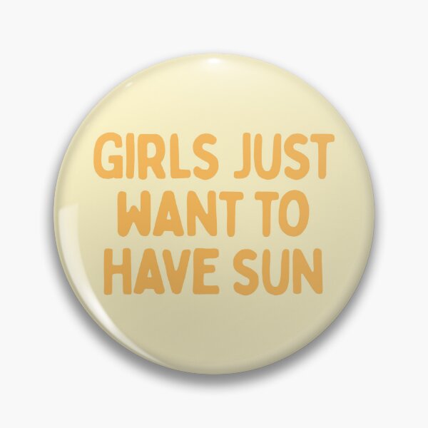 Item preview, Girls Just Want To Have Sun designed and sold by Spring Things.
