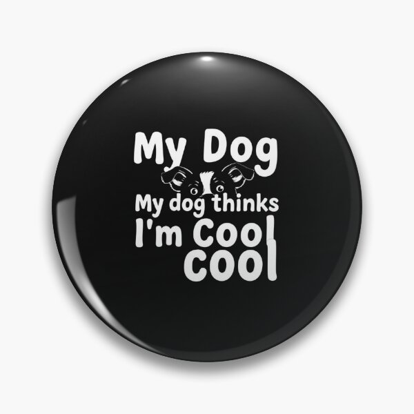 Item preview, My Dog Thinks I'm Cool Funny Dog Lover Tee designed and sold by artlife4.