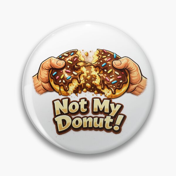 Item preview, Not my Donut! designed and sold by DJ Funcle.