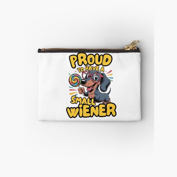 Item preview, Proud To Have A Small Wiener designed and sold by Naitsebas.