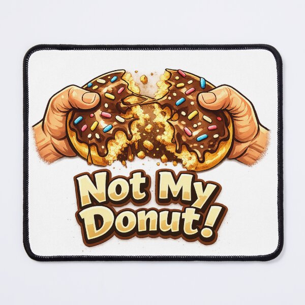 Item preview, Not my Donut! designed and sold by DJ Funcle.