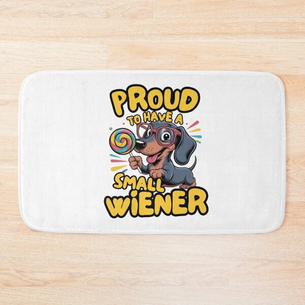 Item preview, Proud To Have A Small Wiener designed and sold by Naitsebas.