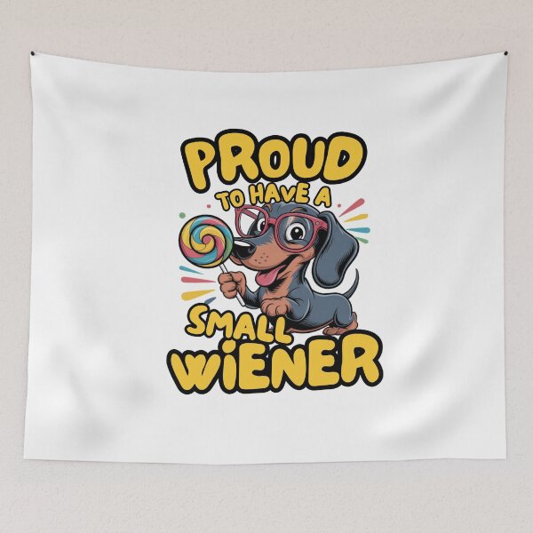 Item preview, Proud To Have A Small Wiener designed and sold by Naitsebas.