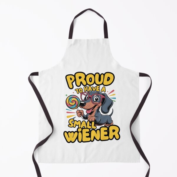 Item preview, Proud To Have A Small Wiener designed and sold by Naitsebas.