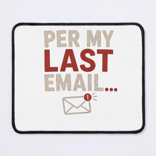 Item preview, Per My Last Email Funny Office Humor Minimal Text Meme Design designed and sold by MotylekAnia.