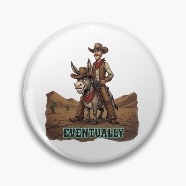 Item preview, Eventually – Funny Western Donkey Design, Sarcastic Cowboy Humor designed and sold by Anyshca.