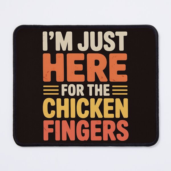 Item preview, I'm Just Here For The Chicken Fingers – Funny Food Snack Lover Fast Food Humor designed and sold by Redgiant87x.