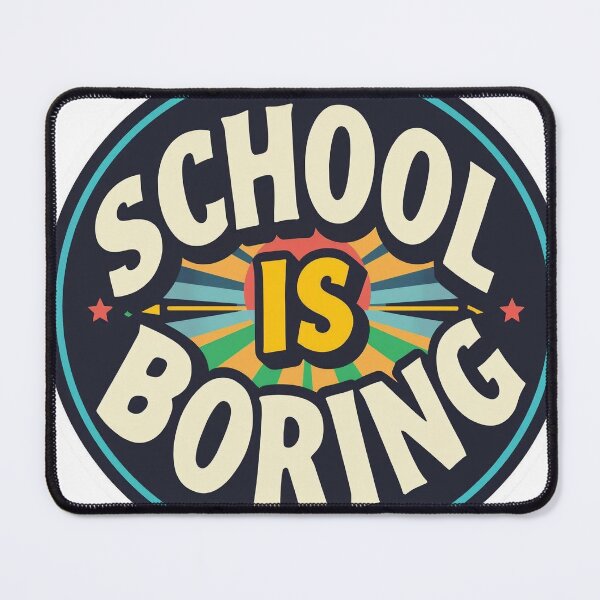 Item preview, School Is Boring designed and sold by drscottmcleod.