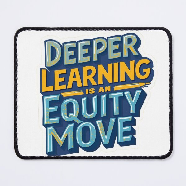 Item preview, Deeper Learning Is An Equity Move designed and sold by drscottmcleod.