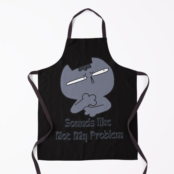 Item preview, Funny Meme Sounds like Not My Problem designed and sold by MarthaPlace.