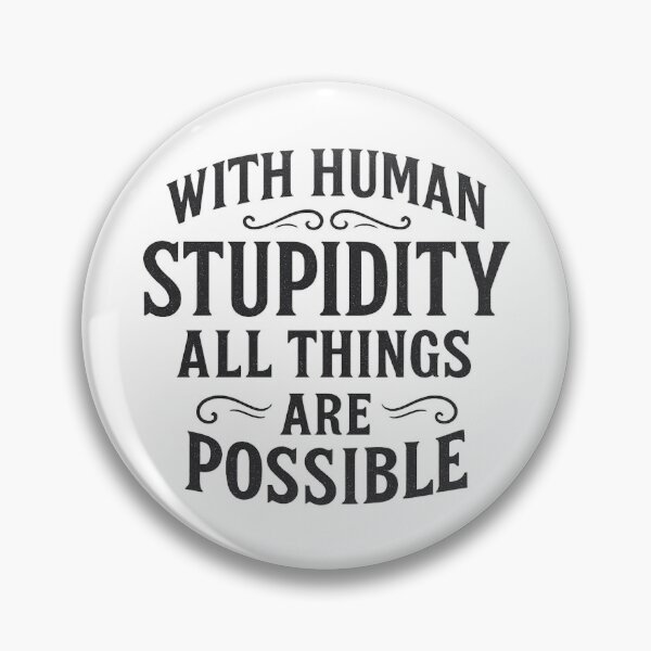 Item preview, With Human Stupidity All Things Are Possible  designed and sold by introVETed.