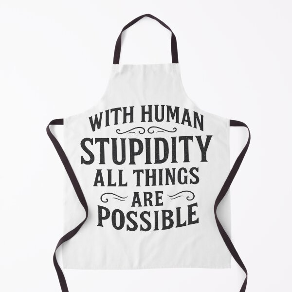 Item preview, With Human Stupidity All Things Are Possible  designed and sold by introVETed.