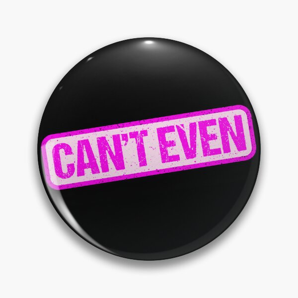 Item preview, Can't Even, Pink Stamp Outline designed and sold by Memes N Lore .