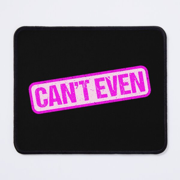 Item preview, Can't Even, Pink Stamp Outline designed and sold by Memes N Lore .