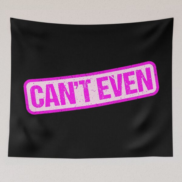 Item preview, Can't Even, Pink Stamp Outline designed and sold by Memes N Lore .