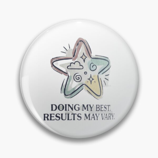 Item preview, Doing My Best. Results May Vary designed and sold by  ViralVisionsCreating .