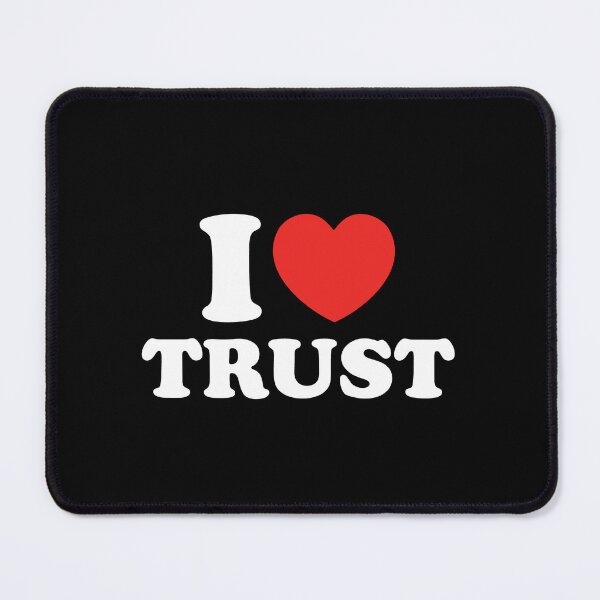 Item preview, I Love Trust designed and sold by shitpostee.