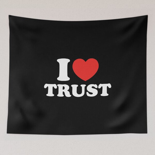 Item preview, I Love Trust designed and sold by shitpostee.