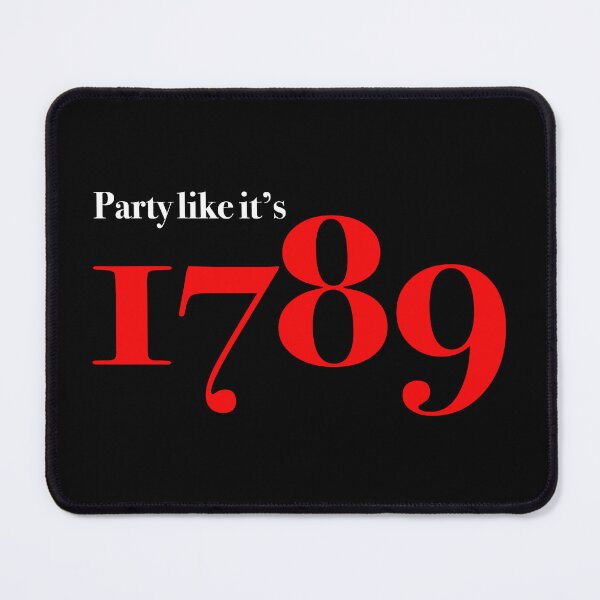 Item preview, Party like it's 1789 designed and sold by Thelittlelord.