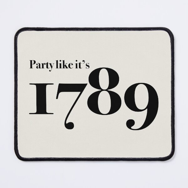 Item preview, Party like it's 1789 designed and sold by Thelittlelord.