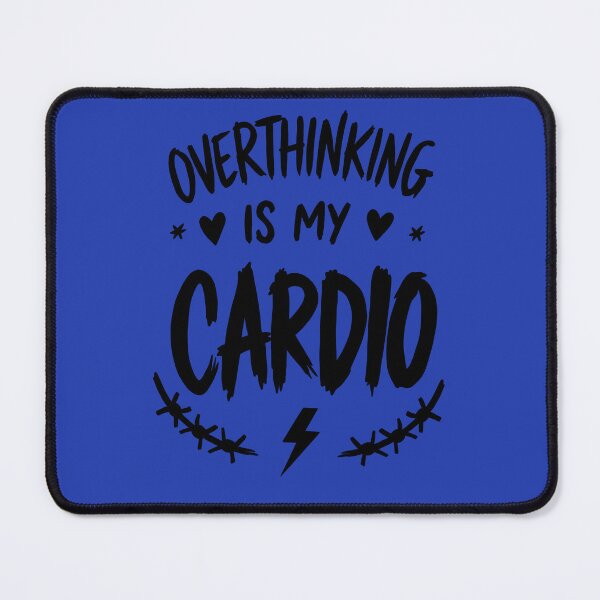 Item preview, Overthinking Is My Cardio – Funny Introvert Anxiety Quote designed and sold by RitaRuni1992.