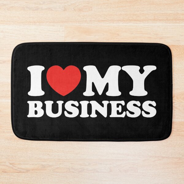 Item preview, I Love My Business designed and sold by shitpostee.