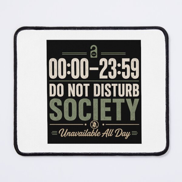 Item preview, Do Not Disturb Society Unavailable All Day designed and sold by Kupeliemre.