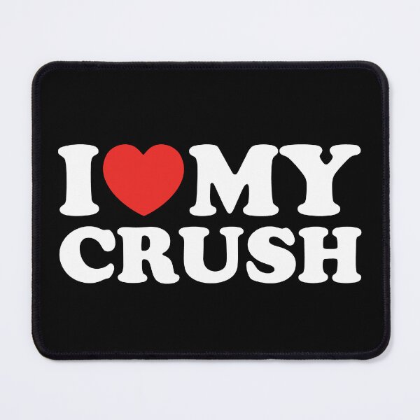 Item preview, I Love My Crush designed and sold by shitpostee.