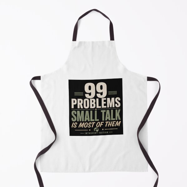 Item preview, 99 Problems Small Talk Introvert Design designed and sold by Kupeliemre.