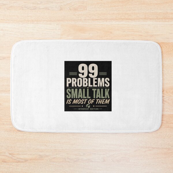 Item preview, 99 Problems Small Talk Introvert Design designed and sold by Kupeliemre.