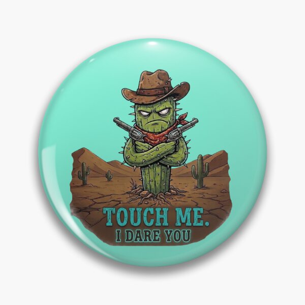 Item preview, Touch Me I Dare You – Funny Western Cactus Design, Cowboy Humor designed and sold by Anyshca.