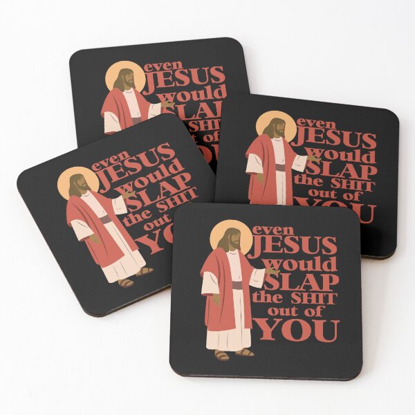 Item preview, jesus would slap the shit out of you designed and sold by remerasnerdas.
