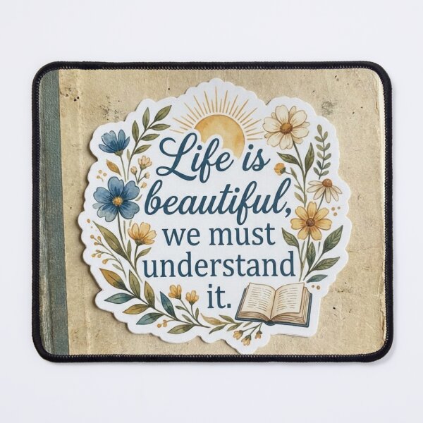 Item preview, Life Is Beautiful We Must Understand It Floral Sticker designed and sold by Hafcishop.