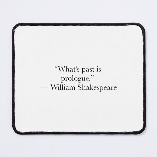Item preview, What’s Past Is Prologue – Shakespeare The Tempest Quote Design designed and sold by The Prose Atelier.
