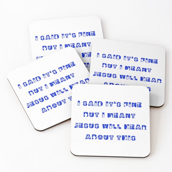 Item preview, I Said It’s Fine But I Meant Jesus Will Hear About This designed and sold by EfiKrios.