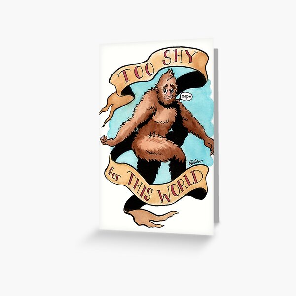 Bigfoot: Too Shy For This World Greeting Card