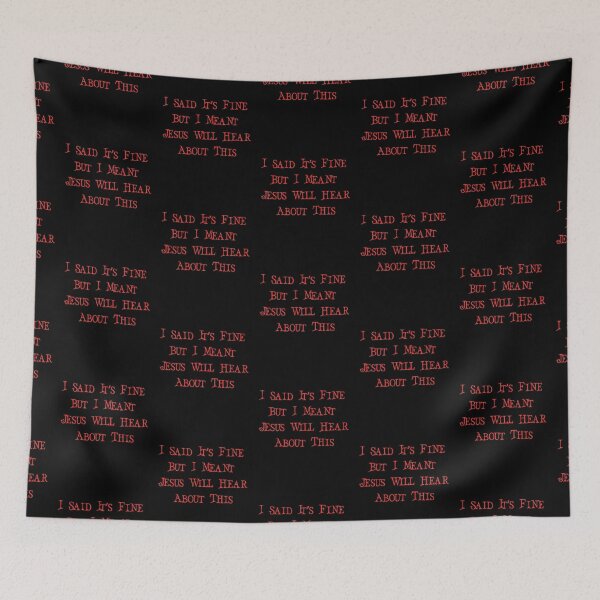 Item preview, I Said It’s Fine But I Meant Jesus Will Hear About This designed and sold by EfiKrios.