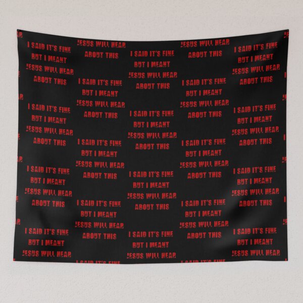 Item preview, I Said It’s Fine But I Meant Jesus Will Hear About This designed and sold by EfiKrios.