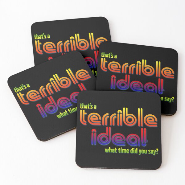 Item preview, That's a Terrible Idea! What time did you say? designed and sold by AbbottDesigns.