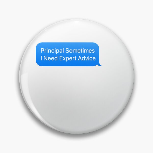 Item preview, Principal Sometimes I Need Expert Advice Funny School designed and sold by BinAlgoPix.