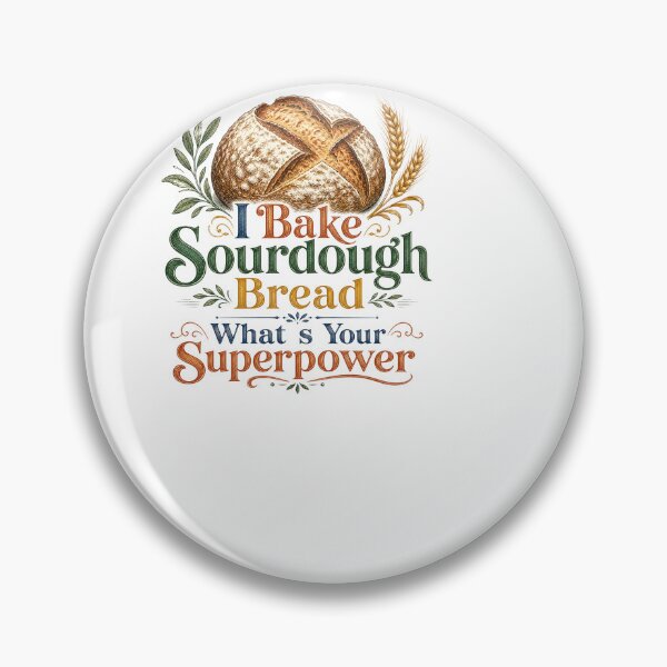Item preview, I Bake Sourdough Bread Whats Your Superpower designed and sold by BinAlgoPix.