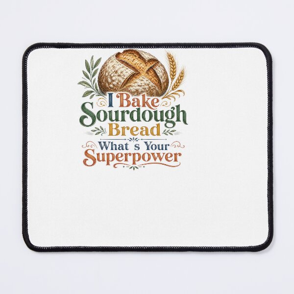 Item preview, I Bake Sourdough Bread Whats Your Superpower designed and sold by BinAlgoPix.