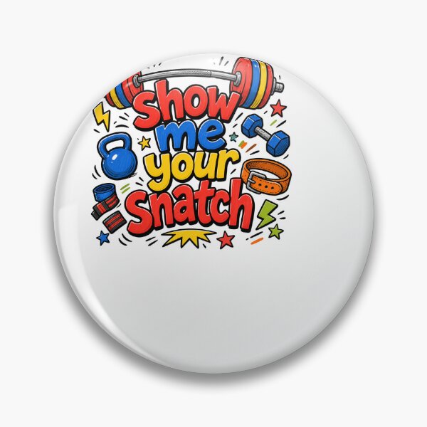 Item preview, Show Me Your Snatch Funny Weightlifting Crossfit Gym designed and sold by BinAlgoPix.
