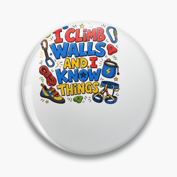 Item preview, I Climb Walls And I Know Things Funny Rock Climber designed and sold by BinAlgoPix.