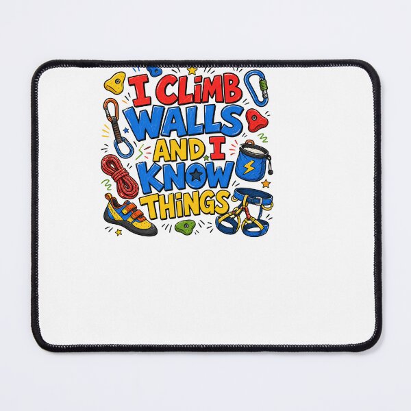 Item preview, I Climb Walls And I Know Things Funny Rock Climber designed and sold by BinAlgoPix.