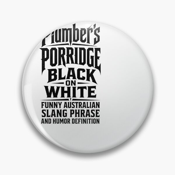 Item preview, Plumbers Porridge Funny Australian Slang Definition designed and sold by BinAlgoPix.