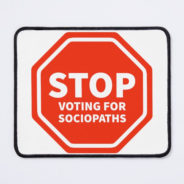 Item preview, Stop voting for sociopaths  designed and sold by Rachel the Artist .