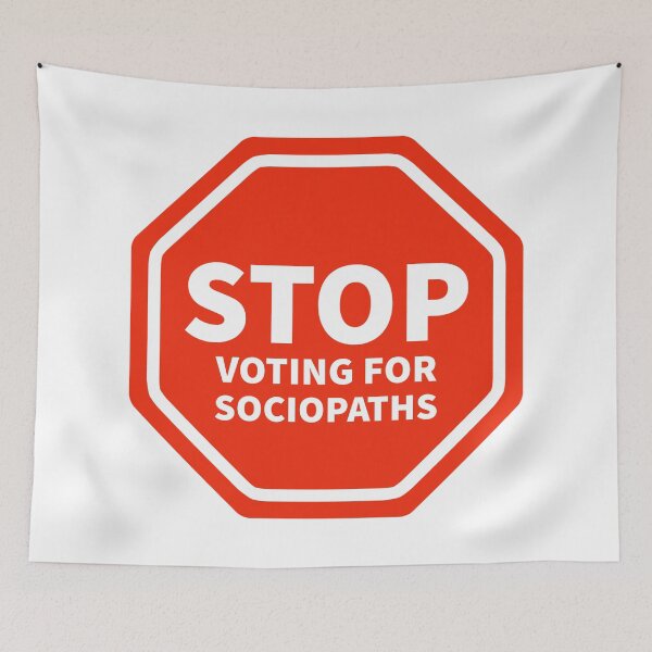 Item preview, Stop voting for sociopaths  designed and sold by Rachel the Artist .