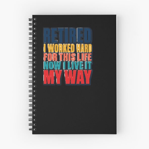 Item preview, Retired I Worked Hard For This Life Now I Live My Way designed and sold by BinAlgoPix.
